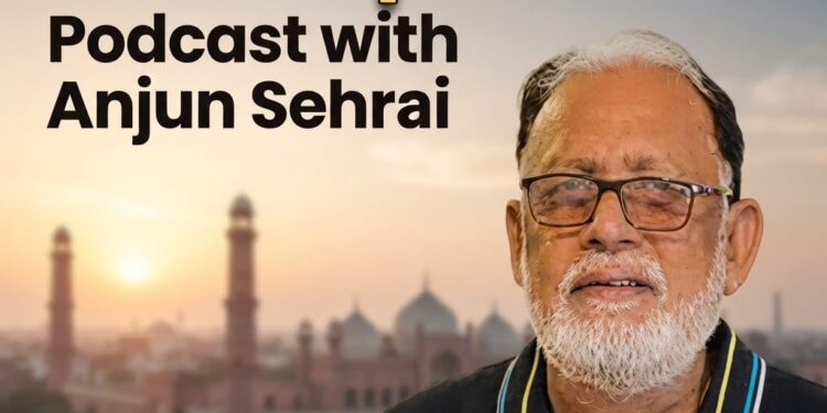 . podcast with anjum sehrai